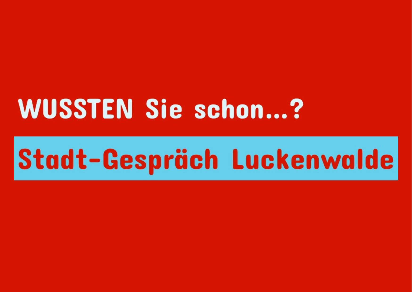 Öffnet die Seite 'Stadt-Gespräch Luckenwalde'
